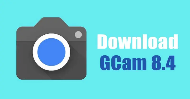 Google Camera (GCam) Mod for all Devices [v8.4.6]